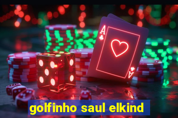 golfinho saul elkind